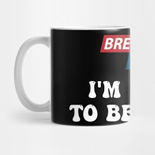 Breaking News I'm 'Bout To Be Petty Funny Quotes Mug